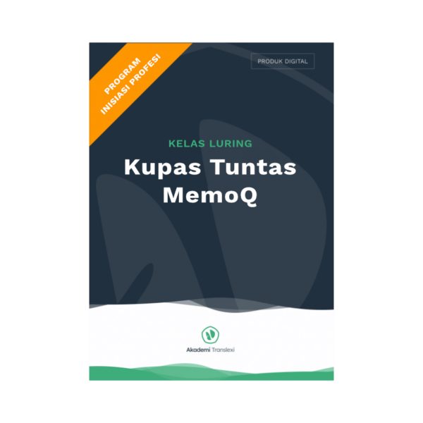 Kupas Tuntas MemoQ - Kelas Luring