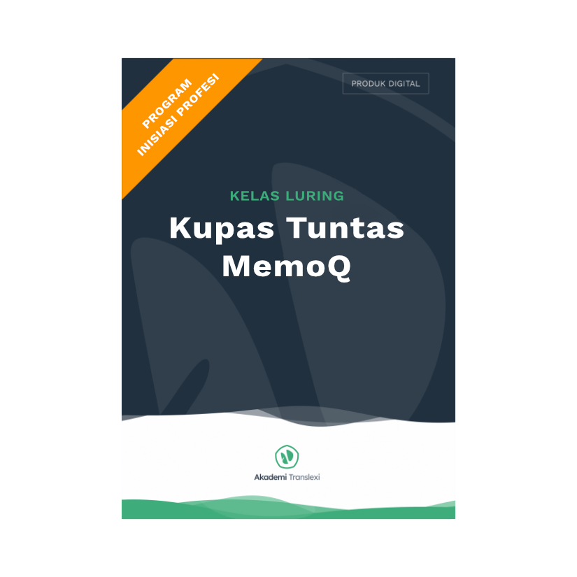 Kupas Tuntas MemoQ - Kelas Luring